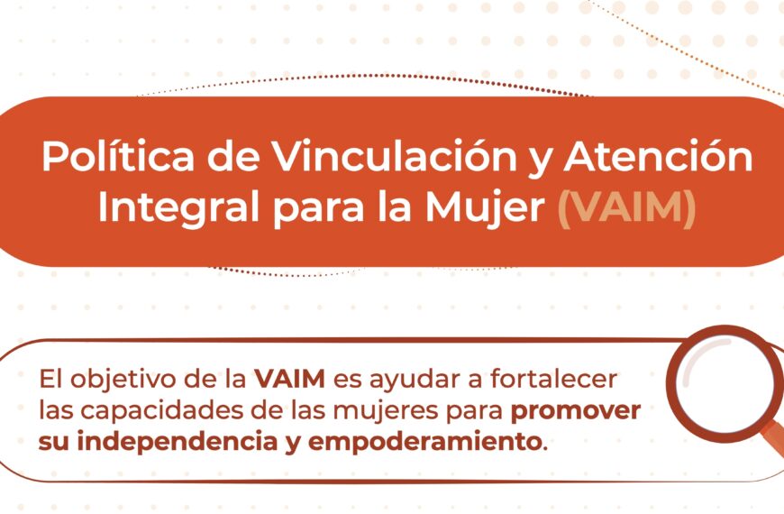 Ventanilla de Atención Integral a la Mujer (VAIM) empodera y protege